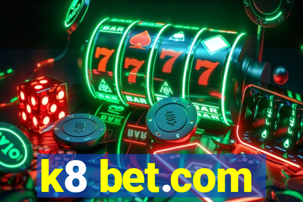 k8 bet.com